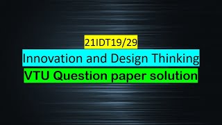 VTU question paper solution  Innovation and Design Thinking  21IDT1929 [upl. by Bartolome]