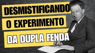 A FÍSICA QUÂNTICA E EXPERIMENTO DA DUPLA FENDA PARTE II  INCERTEZA E DUALIDADE [upl. by Hardy248]