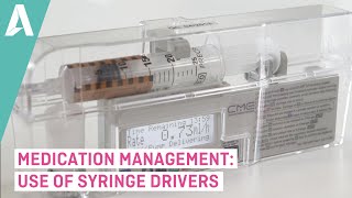 Medication Management Use of Syringe Drivers [upl. by Nosidda501]