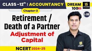 Class 12 Accountancy Chapter 3  RetirementDeath of a Partner  L39  Pratap Sir [upl. by Roman]