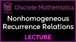 NONHOMOGENEOUS RECURRENCE RELATIONS  Discrete Mathematics [upl. by Corvin]