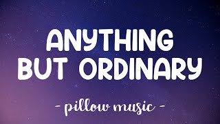 Anything But Ordinary  Avril Lavigne Lyrics 🎵 [upl. by Yssej]