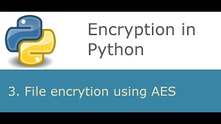 Encryptdecrypt any file you want in Python using AES [upl. by Esther876]