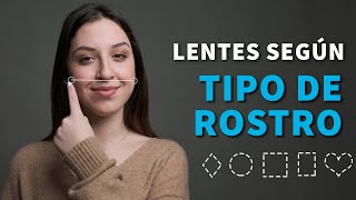 Lentes según tu tipo de rostro ¿Cómo escogerlos [upl. by Chaves]