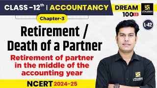 Class 12 Accountancy Chapter 3  RetirementDeath of a Partner  L42  Pratap Sir [upl. by Llehcim456]