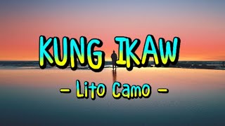 Lito Camo  Kung Ikaw Lyrics [upl. by Lita908]