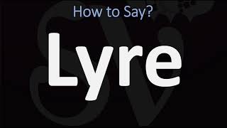 How to Pronounce Lyre CORRECTLY [upl. by Iramaj756]