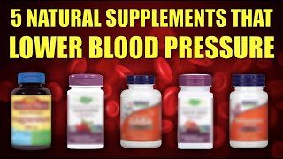 5 Natural Blood Pressure Supplements that Lower Blood Pressure Naturally [upl. by Yenroc]