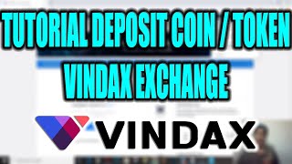 Tutorial Deposit Coin  Token Vindax Exchange [upl. by Mohkos282]