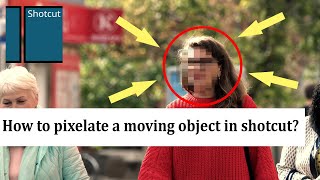 How to pixelate Censor or Blur a moving object in shotcut [upl. by Polly]