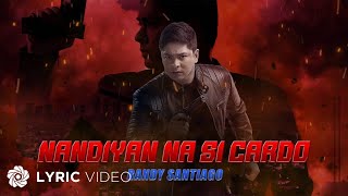 Nandiyan Na Si Cardo  Randy Santiago Lyrics  From quotFPJs Ang Probinsyano Tuloy ang Labanquot [upl. by Englis]