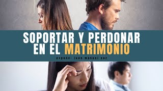 Soportar y Perdonar en el Matrimonio  Juan Manuel Vaz [upl. by Bakerman637]