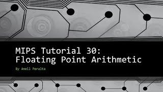 MIPS Tutorial 30 Floating Point Arithmetic [upl. by Adelice]