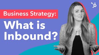 Business Strategy What is Inbound [upl. by Anawait]