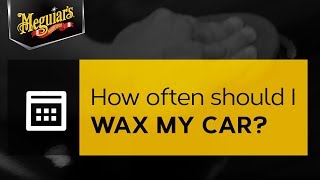 Ask Meguiars How Often Should I Wax My Car [upl. by Leuqar]