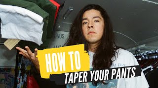 Custom  Create  How to Tapered Any Pants [upl. by Chalmers160]