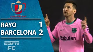 Lionel Messi amp Barcelona STORM BACK to beat Rayo Vallecano  ESPN FC Copa del Rey Highlights [upl. by Jefferey]