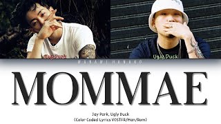 VOSTFR Jay Park 박재범  MOMMAE 몸매 feat Ugly Duck Color Coded Lyrics FrançaisRomHan가사 [upl. by Airretnahs]