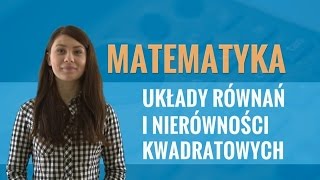 Matematyka  Układy równań i nierówności kwadratowych [upl. by Anderer]