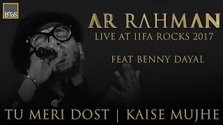 TU MERI DOST  KAISE MUJHE  A R Rahman Live at IIFA Rocks 2017 [upl. by Rask]