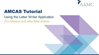 AMCAS Tutorial Using the Letter Writer Application [upl. by Dier]