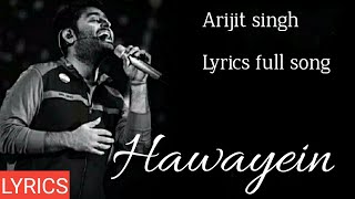 Le jaye jaane kaha Hawayein  Hawayein  Lyrics full song  Arijit singh  Lyrics Forum [upl. by Mencher]