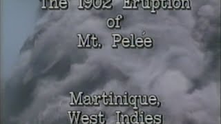 The 1902 Eruption of Mount Pelee — USGS 1980s [upl. by Kantos]