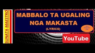 MABBALO TA UGALING NGA MAKASTA lyrics [upl. by Skinner819]