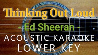 Thinking Out Loud  Ed Sheeran Acoustic Karaoke  Lower Key [upl. by Bernarr750]