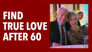 Find Love Later in Life True Love After 60 [upl. by Sarid761]