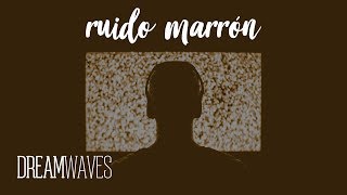 8 horas de ruido marrón para relajarte [upl. by Nipsirc667]