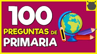 100 PREGUNTAS de PRIMARIA 😉😉 Prueba de Conocimientos Generales [upl. by Nilram]