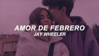 Jay Wheeler  Amor de Febrero LetraLyrics [upl. by Cilurzo]