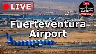 🔴 LIVE WEBCAM from FUERTEVENTURA AIRPORT Canary Islands Spain [upl. by Ebsen808]