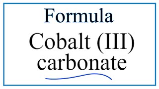 How to Write the Formula for Cobalt III carbonate [upl. by Seena]