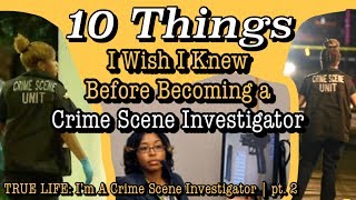 10 Things I Wish I Knew Before Becoming a Crime Scene Investigator [upl. by Auvil]