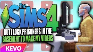 Sims 4 but I lock prisoners in the basement to make my videos [upl. by Filide]