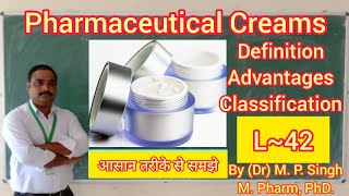 Pharmaceutical Creams  Semi Solid Dosage Form  Definition Advantages  Classification  L [upl. by Weaks532]