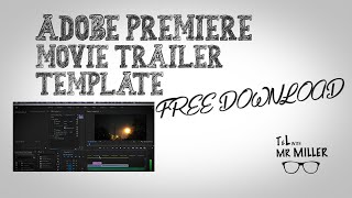 Creating a Movie Trailer in Adobe Premiere  TUTORIAL AND FREE TEMPLATE  TampL with Mr Miller [upl. by Eahs]