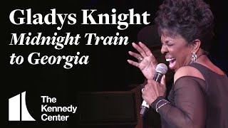 Gladys Knight  quotMidnight Train to Georgiaquot  LIVE at The Kennedy Center [upl. by Enetsirhc]