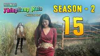 Keimah Thingtlang Nula S2  Epi 15 [upl. by Lorie555]