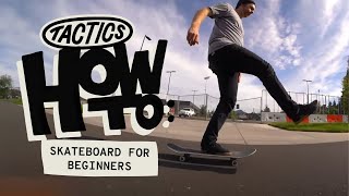 How to Skateboard for Beginners  Footing Pushing Stopping Turning Cracks amp Curbs  Tactics [upl. by Eanehs]