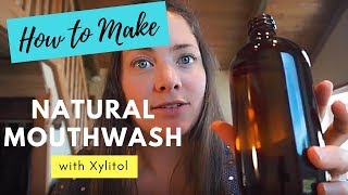 DIY Mouthwash with Xylitol amp Thieves Oil [upl. by Ramyaj]