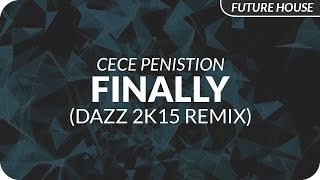 CeCe Peniston  Finally DAZZ 2k15 Remix [upl. by Ahsekal14]