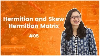 5Hermitian and Skew Hermitian Matrix with Properties and Examples  Matrix Algebra [upl. by Ispep]