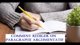 Comment rédiger un paragraphe argumentatif [upl. by Garrity]