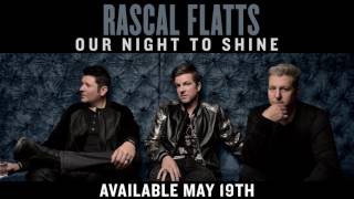 Rascal Flatts  Our Night To Shine Audio [upl. by Imaj97]