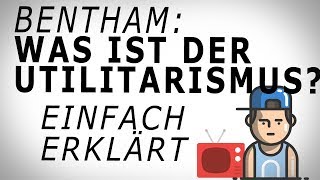 Bentham UTILITARISMUS 1 Einfach erklärt AMODO Philosophie begreifen [upl. by Assylla]