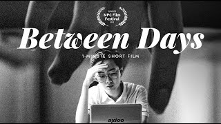 Between Days 2021  1Minute Short Film  1st Winner MPC Film Festival [upl. by Ecinue961]