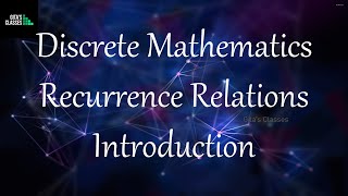 DISCRETE MATHEMATICS  RECURRENCE RELATIONS  INTRODUCTION [upl. by Harry]